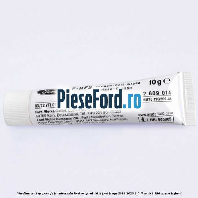 Vaselina anti gripare F-RFS universala Ford original 10 G Ford Kuga 2019-2023 2.5 FHEV 4x4 190 cp n/a hybrid