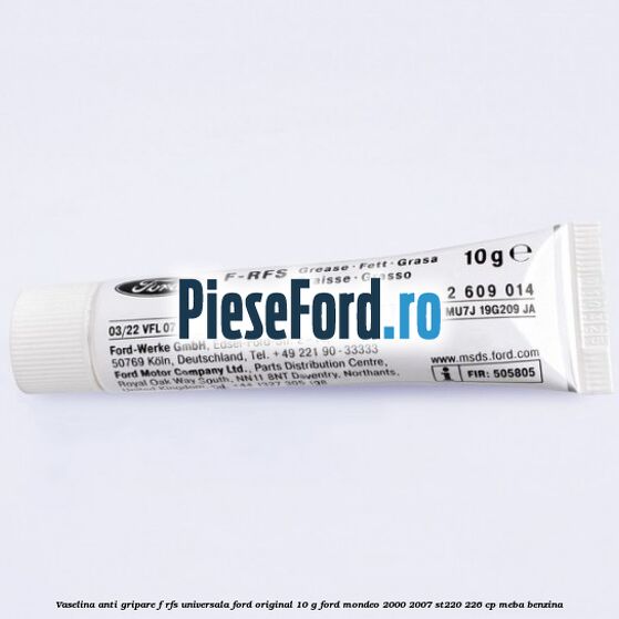 Vaselina anti gripare F-RFS universala Ford original 10 G Ford Mondeo 2000-2007 ST220 226 cp MEBA benzina