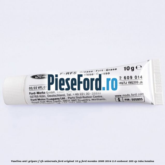 Vaselina anti gripare F-RFS universala Ford original 10 G Ford Mondeo 2008-2014 2.0 EcoBoost 203 cp TNBA benzina