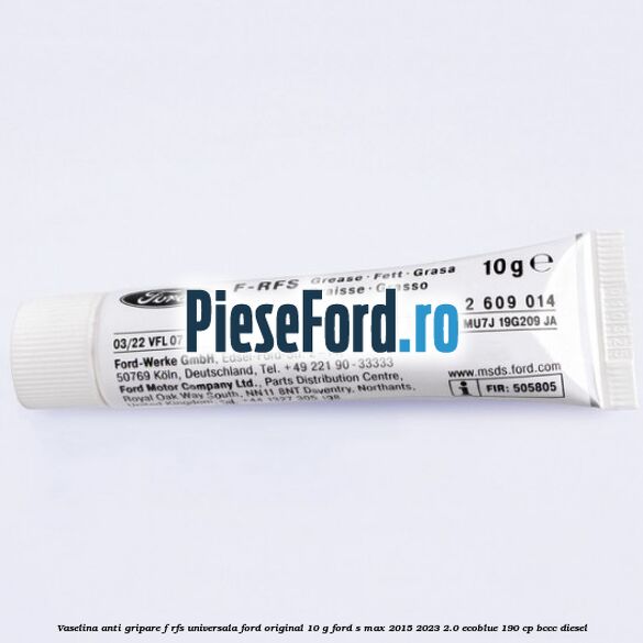 Vaselina anti gripare F-RFS universala Ford original 10 G Ford S-Max 2015-2023 2.0 EcoBlue 190 cp BCCC diesel