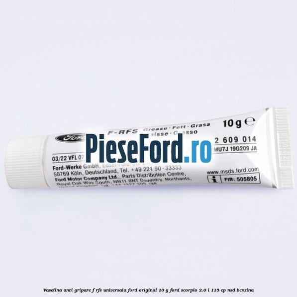 Vaselina anti gripare F-RFS universala Ford original 10 G Ford Scorpio 2.0 i 115 cp NSD benzina