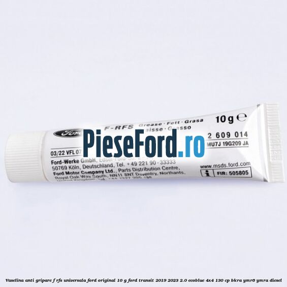 Vaselina anti gripare F-RFS universala Ford original 10 G Ford Transit 2019-2023 2.0 EcoBlue 4x4 130 cp BKRA, YMR6, YMRA diesel
