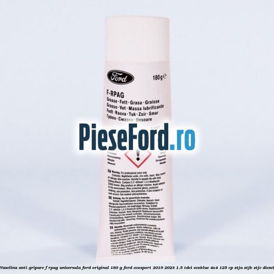 Vaselina anti gripare F-RPAG universala Ford original 180 G Ford EcoSport 2019-2023 1.5 TDCi EcoBlue 4x4 125 cp ZTJA, ZTJB, ZTJC diesel