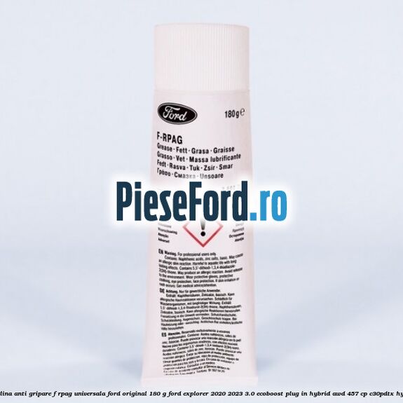 Vaselina anti gripare F-RPAG universala Ford original 180 G Ford Explorer 2020-2023 3.0 EcoBoost Plug-in Hybrid AWD 457 cp C30PDTX hybrid