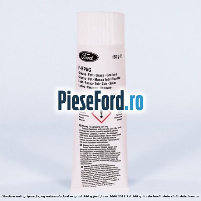 Vaselina anti gripare F-RPAG universala Ford original 180 G Ford Focus 2008-2011 1.6 100 cp HWDA, HWDB, SHDA, SHDB, SHDC benzina