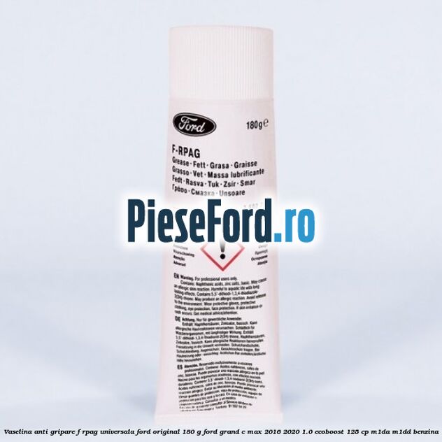 Vaselina anti gripare F-RPAG universala Ford original 180 G Ford Grand C-Max 2016-2020 1.0 EcoBoost 125 cp M1DA, M1DD benzina