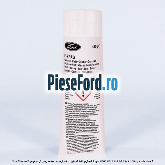 Vaselina anti gripare F-RPAG universala Ford original 180 G Ford Kuga 2008-2012 2.0 TDCI 4x4 163 cp TXDA diesel