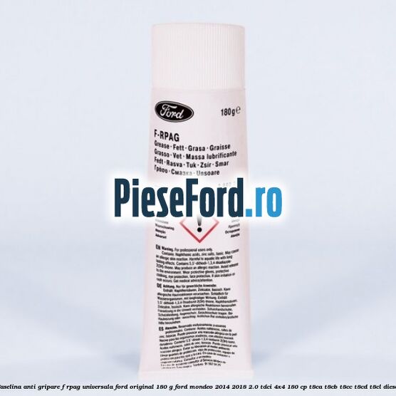 Vaselina anti gripare F-RPAG universala Ford original 180 G Ford Mondeo 2014-2018 2.0 TDCi 4x4 180 cp T8CA, T8CB, T8CC, T8CD, T8CL diesel