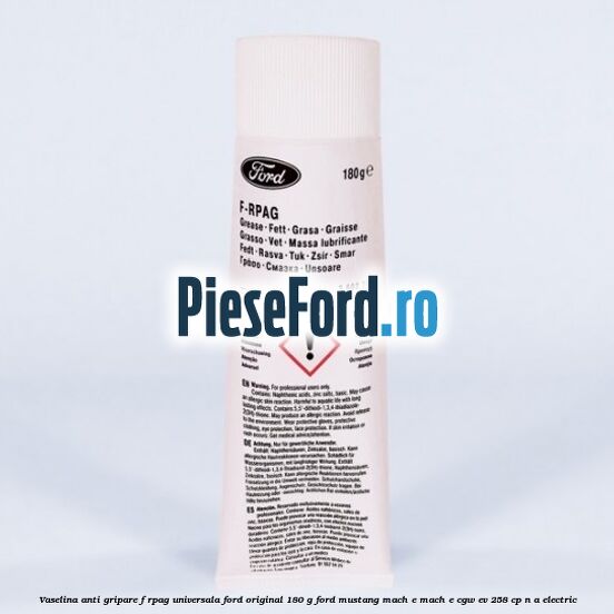 Vaselina anti gripare F-RPAG universala Ford original 180 G Ford Mustang Mach-E MACH-E (CGW) EV 258 cp n/a electric