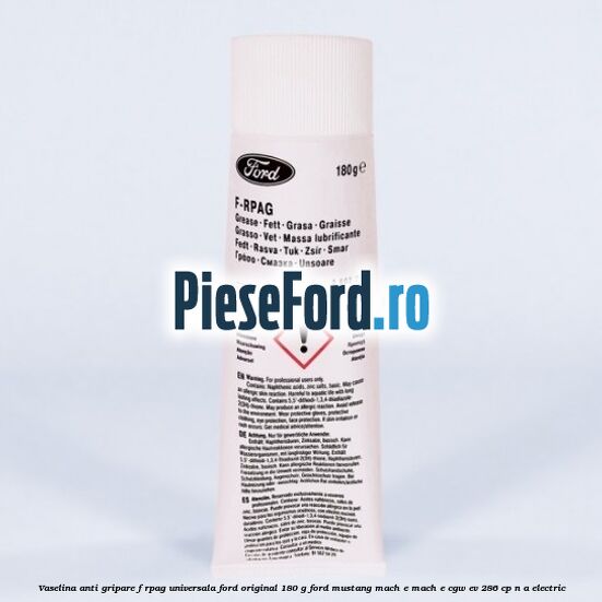 Vaselina anti gripare F-RPAG universala Ford original 180 G Ford Mustang Mach-E MACH-E (CGW) EV 286 cp n/a electric