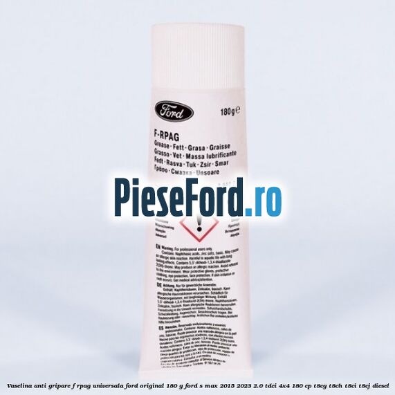 Vaselina anti gripare F-RPAG universala Ford original 180 G Ford S-Max 2015-2023 2.0 TDCi 4x4 180 cp T8CG, T8CH, T8CI, T8CJ diesel