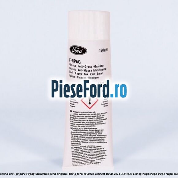 Vaselina anti gripare F-RPAG universala Ford original 180 G Ford Tourneo Connect 2002-2014 1.8 TDCi 110 cp RWPA, RWPB, RWPC, RWPD diesel