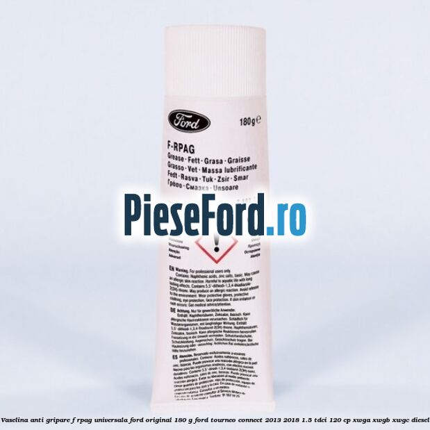 Vaselina anti gripare F-RPAG universala Ford original 180 G Ford Tourneo Connect 2013-2018 1.5 TDCi 120 cp XWGA, XWGB, XWGC diesel