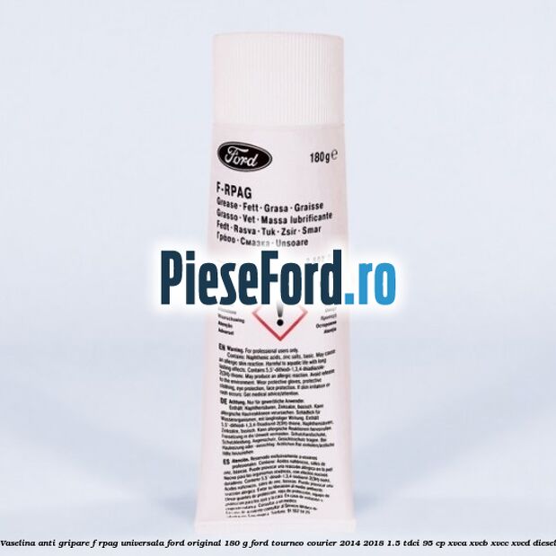 Vaselina anti gripare F-RPAG universala Ford original 180 G Ford Tourneo Courier 2014-2018 1.5 TDCi 95 cp XVCA, XVCB, XVCC, XVCD diesel