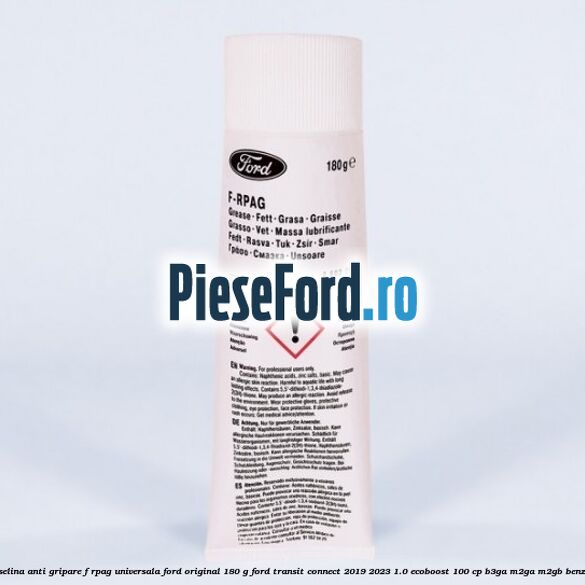 Vaselina anti gripare F-RPAG universala Ford original 180 G Ford Transit Connect 2019-2023 1.0 EcoBoost 100 cp B3GA, M2GA, M2GB benzina