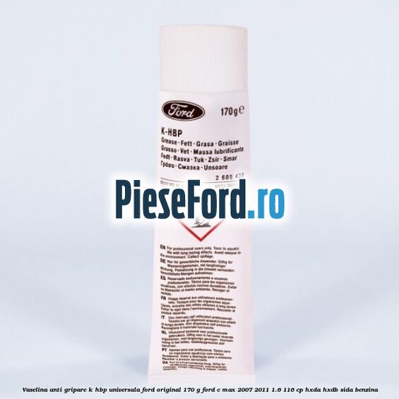 Vaselina anti gripare K-HBP universala Ford original 170 G Ford C-Max 2007-2011 1.6 116 cp HXDA, HXDB, SIDA benzina