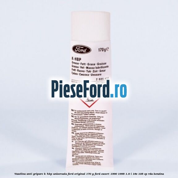 Vaselina anti gripare K-HBP universala Ford original 170 G Ford Escort 1990-1995 1.8 i 16V 105 cp RDA benzina