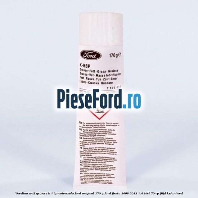 Vaselina anti gripare K-HBP universala Ford original 170 G Ford Fiesta 2008-2012 1.4 TDCi 70 cp F6JD, KVJA diesel