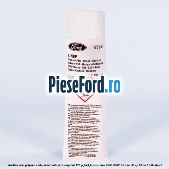 Vaselina anti gripare K-HBP universala Ford original 170 G Ford Focus C-Max 2003-2007 1.6 TDCi 90 cp HHDA, HHDB diesel