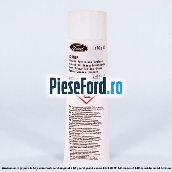 Vaselina anti gripare K-HBP universala Ford original 170 G Ford Grand C-Max 2011-2015 1.0 EcoBoost 125 cp M1DA, M1DD benzina