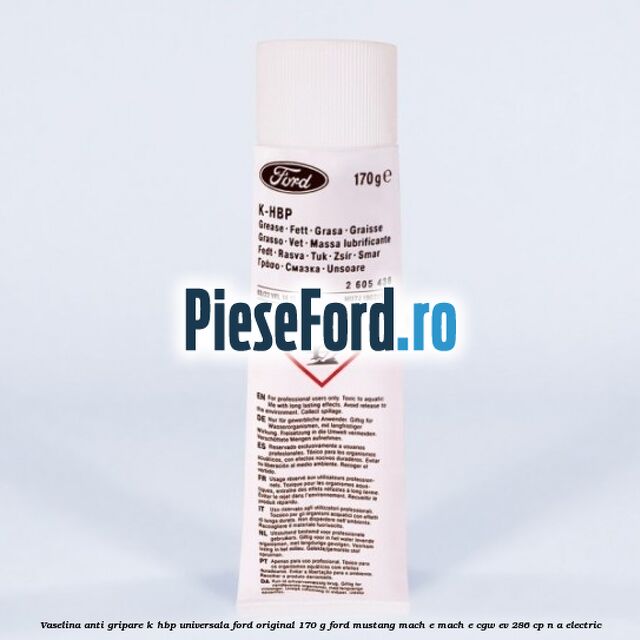 Vaselina anti gripare K-HBP universala Ford original 170 G Ford Mustang Mach-E MACH-E (CGW) EV 286 cp n/a electric