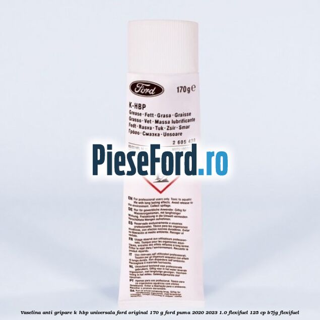 Vaselina anti gripare K-HBP universala Ford original 170 G Ford Puma 2020-2023 1.0 Flexifuel 125 cp B7JG Flexifuel