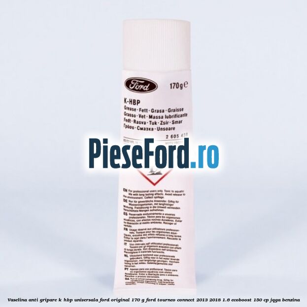 Vaselina anti gripare K-HBP universala Ford original 170 G Ford Tourneo Connect 2013-2018 1.6 EcoBoost 150 cp JQGA benzina