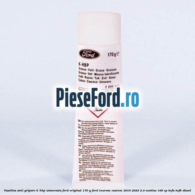 Vaselina anti gripare K-HBP universala Ford original 170 G Ford Tourneo Custom 2019-2023 2.0 EcoBlue 185 cp BCFA, BCFB diesel