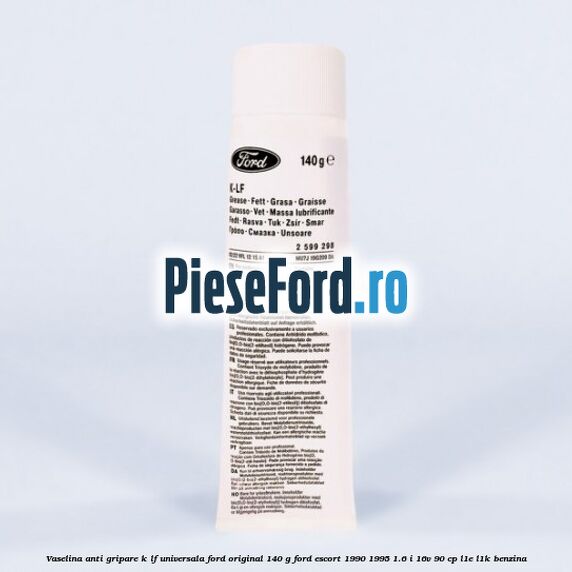 Vaselina anti gripare K-LF universala Ford original 140 G Ford Escort 1990-1995 1.6 i 16V 90 cp L1E, L1K benzina