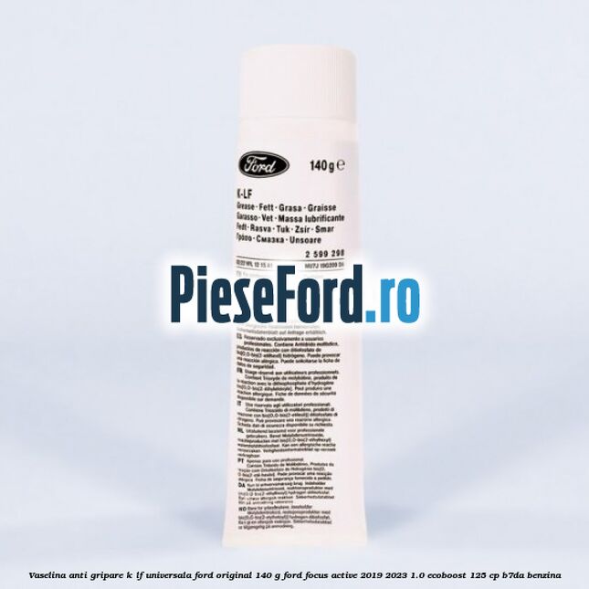 Vaselina anti gripare K-LF universala Ford original 140 G Ford Focus Active 2019-2023 1.0 EcoBoost 125 cp B7DA benzina