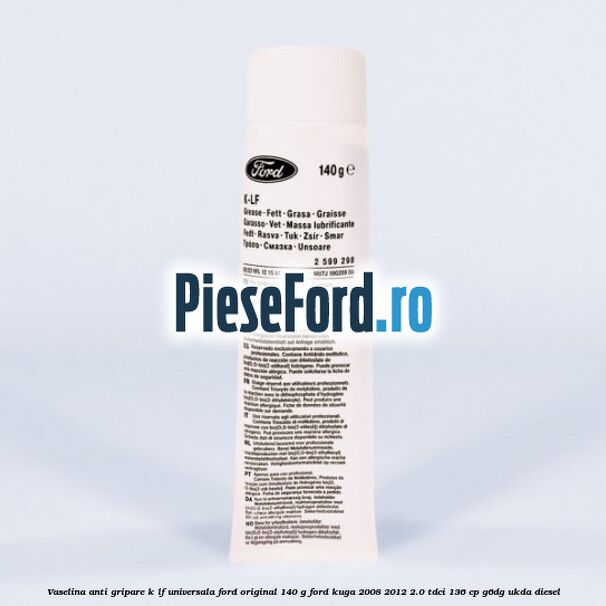 Vaselina anti gripare K-LF universala Ford original 140 G Ford Kuga 2008-2012 2.0 TDCi 136 cp G6DG, UKDA diesel