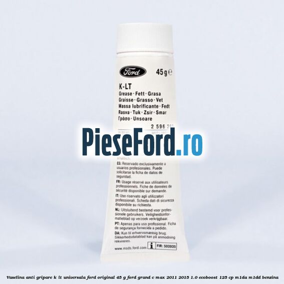 Vaselina anti gripare K-LT universala Ford original 45 G Ford Grand C-Max 2011-2015 1.0 EcoBoost 125 cp M1DA, M1DD benzina