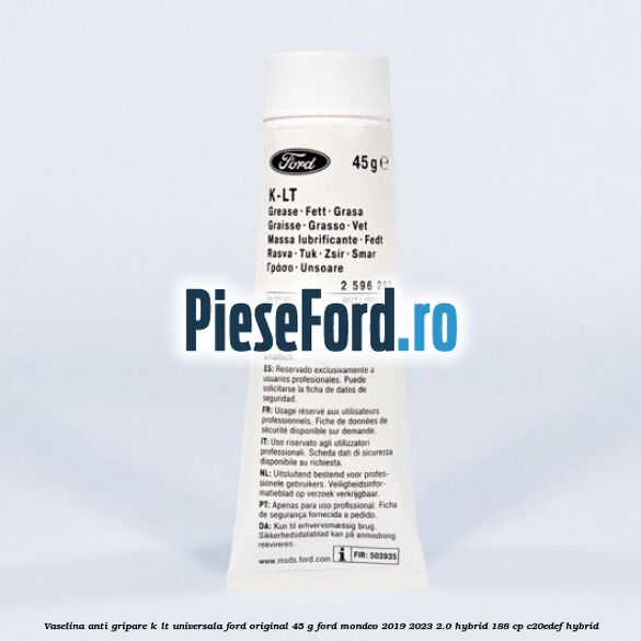 Vaselina anti gripare K-LT universala Ford original 45 G Ford Mondeo 2019-2023 2.0 Hybrid 188 cp C20EDEF hybrid