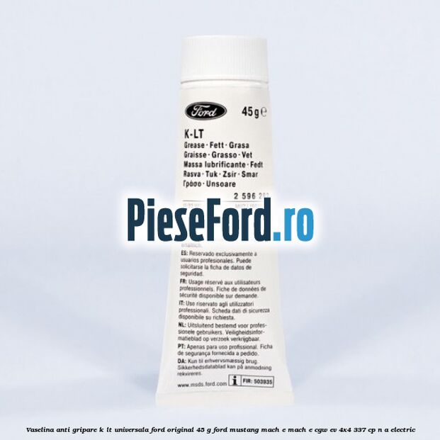 Vaselina anti gripare K-LT universala Ford original 45 G Ford Mustang Mach-E MACH-E (CGW) EV 4x4 337 cp n/a electric