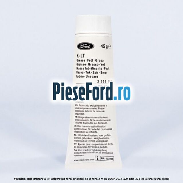 Vaselina anti gripare K-LT universala Ford original 45 G Ford S-Max 2007-2014 2.0 TDCi 115 cp KLWA, TYWA diesel