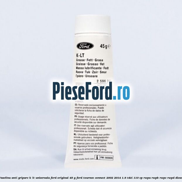 Vaselina anti gripare K-LT universala Ford original 45 G Ford Tourneo Connect 2002-2014 1.8 TDCi 110 cp RWPA, RWPB, RWPC, RWPD diesel