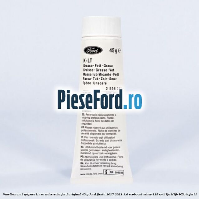 Vaselina anti gripare K-RSS universala Ford original 45 G Ford Fiesta 2017-2023 1.0 EcoBoost mHEV 125 cp B7JA, B7JB, B7JC Hybrid