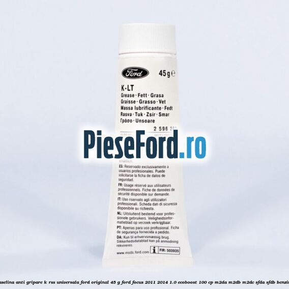 Vaselina anti gripare K-RSS universala Ford original 45 G Ford Focus 2011-2014 1.0 EcoBoost 100 cp M2DA, M2DB, M2DC, SFDA, SFDB benzina