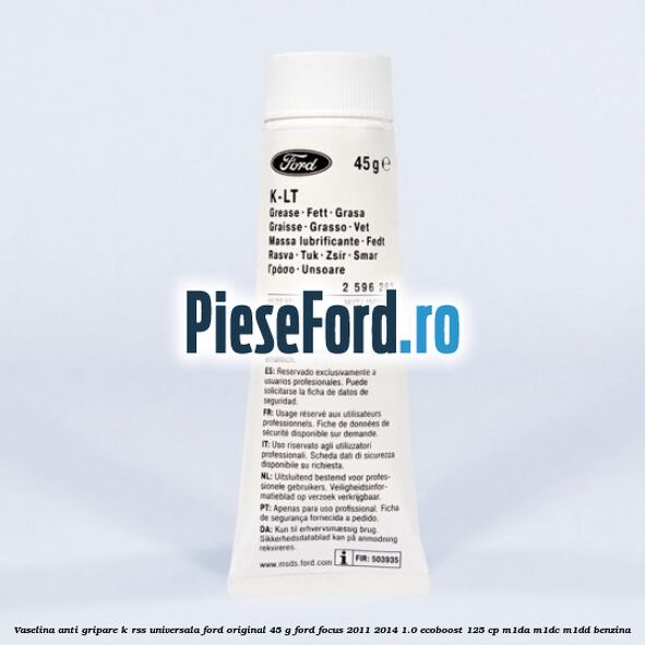 Vaselina anti gripare K-RSS universala Ford original 45 G Ford Focus 2011-2014 1.0 EcoBoost 125 cp M1DA, M1DC, M1DD benzina