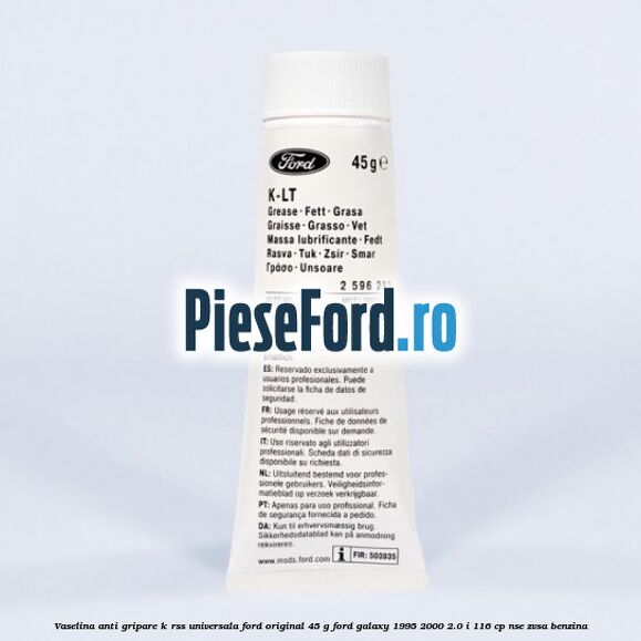 Vaselina anti gripare K-RSS universala Ford original 45 G Ford Galaxy 1995-2000 2.0 i 116 cp NSE, ZVSA benzina