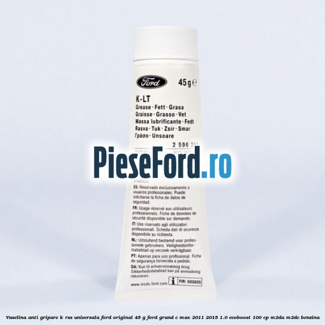 Vaselina anti gripare K-RSS universala Ford original 45 G Ford Grand C-Max 2011-2015 1.0 EcoBoost 100 cp M2DA, M2DC benzina