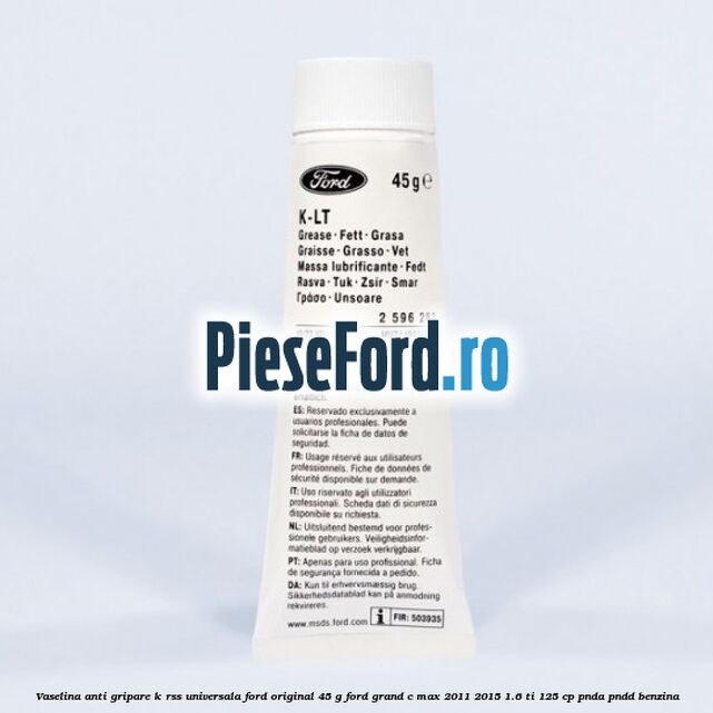 Vaselina anti gripare K-RSS universala Ford original 45 G Ford Grand C-Max 2011-2015 1.6 Ti 125 cp PNDA, PNDD benzina