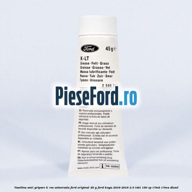 Vaselina anti gripare K-RSS universala Ford original 45 G Ford Kuga 2016-2018 2.0 TDCi 150 cp T7MB, T7MA diesel