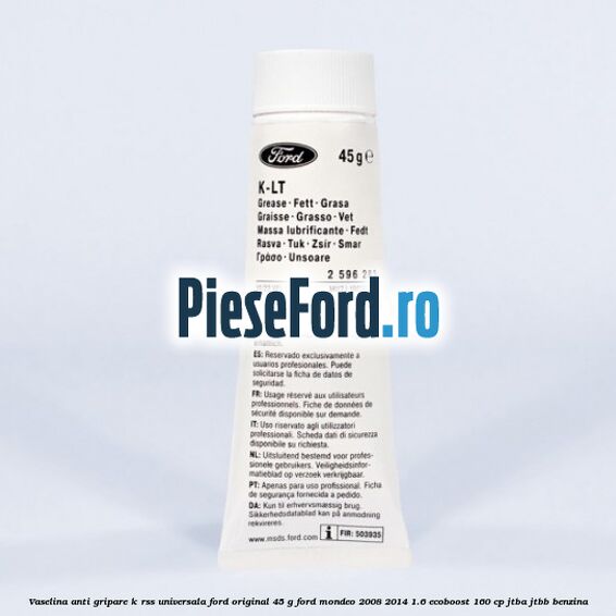 Vaselina anti gripare K-RSS universala Ford original 45 G Ford Mondeo 2008-2014 1.6 EcoBoost 160 cp JTBA, JTBB benzina