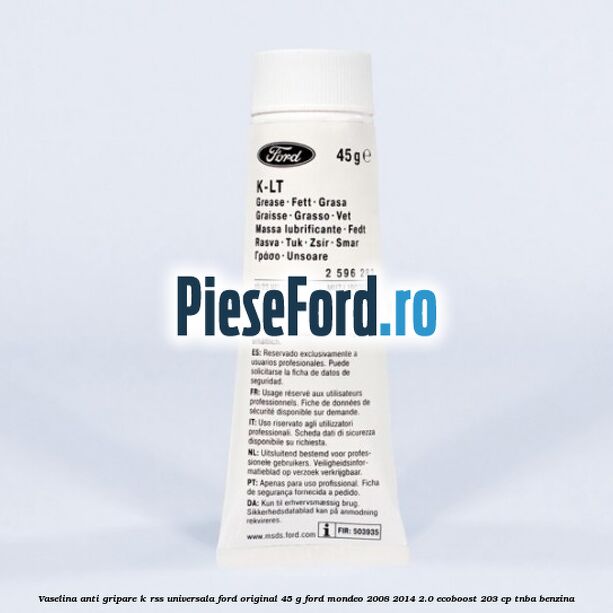 Vaselina anti gripare K-RSS universala Ford original 45 G Ford Mondeo 2008-2014 2.0 EcoBoost 203 cp TNBA benzina