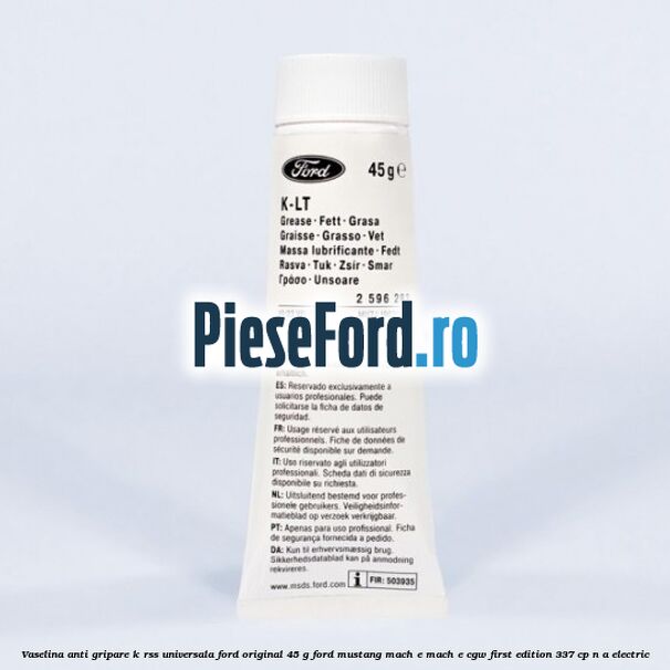 Vaselina anti gripare K-RSS universala Ford original 45 G Ford Mustang Mach-E MACH-E (CGW) First Edition 337 cp n/a electric