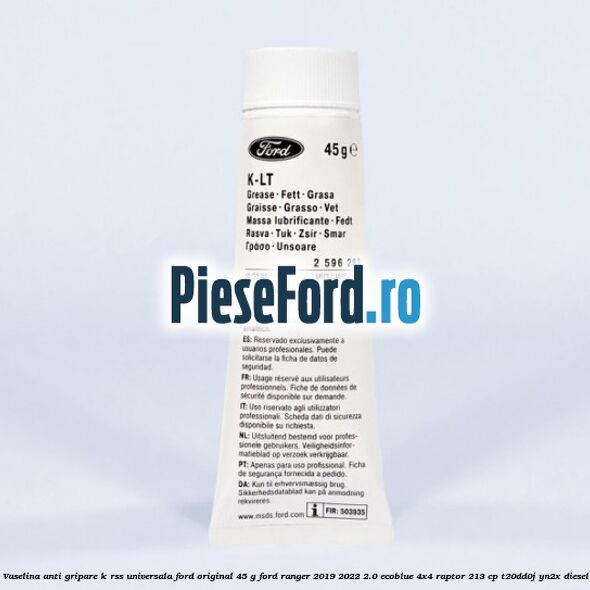 Vaselina anti gripare K-RSS universala Ford original 45 G Ford Ranger 2019-2022 2.0 EcoBlue 4x4 Raptor 213 cp T20DD0J, YN2X diesel