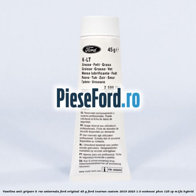 Vaselina anti gripare K-RSS universala Ford original 45 G Ford Tourneo Custom 2019-2023 1.0 EcoBoost PHEV 125 cp M1FA Hybrid