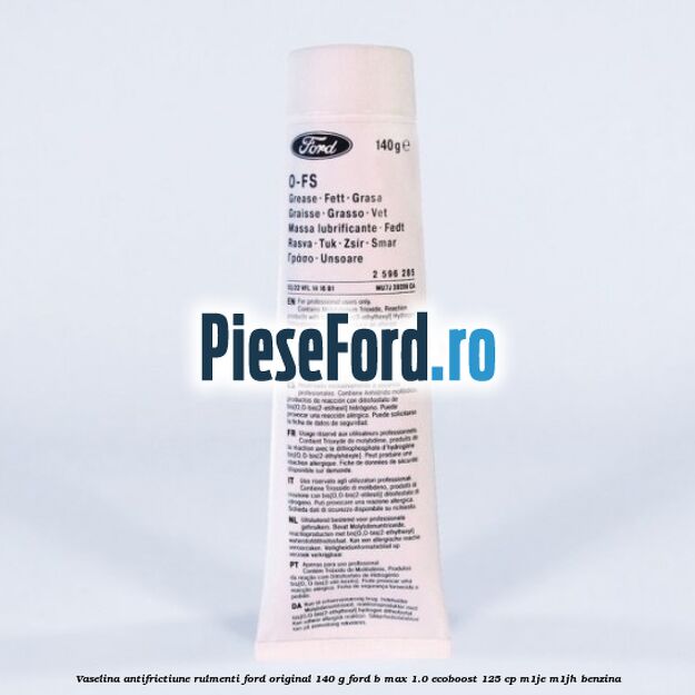 Vaselina antifrictiune rulmenti Ford original 140 G Ford B-Max 1.0 EcoBoost 125 cp M1JE, M1JH benzina