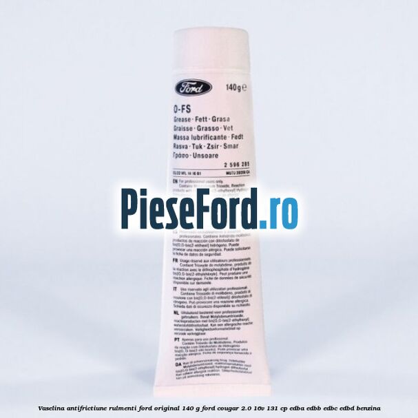 Vaselina antifrictiune rulmenti Ford original 140 G Ford Cougar 2.0 16V 131 cp EDBA, EDBB, EDBC, EDBD benzina